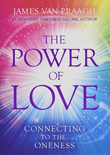 The Power of Love: Connecting to the Oneness - Click to Buy