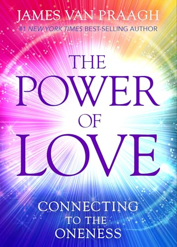 The Power of Love: Connecting to the Oneness - Click to Buy