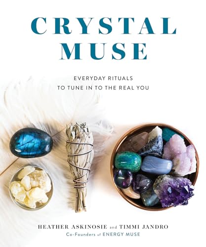 Crystal Muse: Everyday Rituals to Tune In to the Real You - Click to Buy