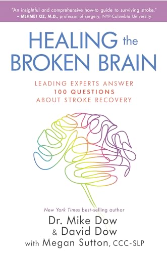 Healing the Broken Brain: Leading Experts Answer 100 Questions about Stroke Recovery - Click to Buy