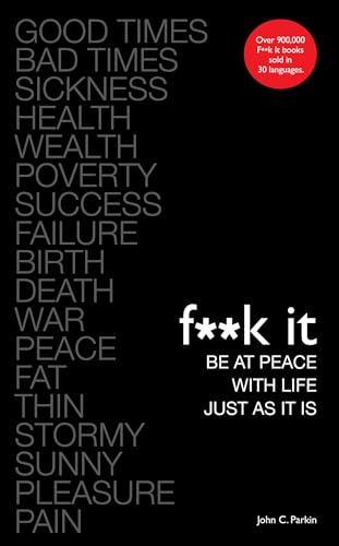 F**k It: Be at Peace with Life, Just as It Is - Click to Buy