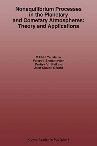 Nonequilibrium Processes in the Planetary and Cometary Atmospheres: Theory and Applications (Astrophysics and Space Science Library, 217) - Click to Buy