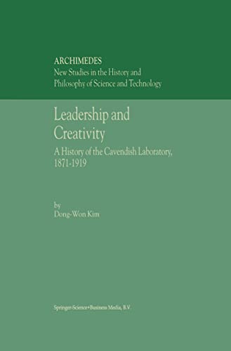 Leadership and Creativity: A History of the Cavendish Laboratory, 1871-1919 (Volume 5) - Click to Buy