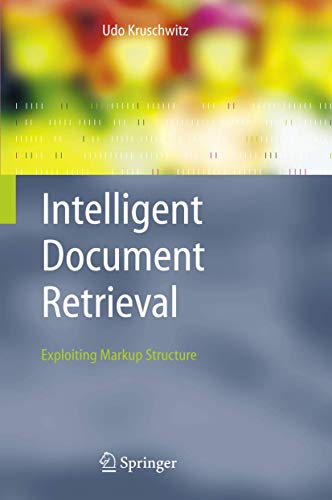 Intelligent Document Retrieval: Exploiting Markup Structure (The Information Retrieval Series, 17) - Click to Buy