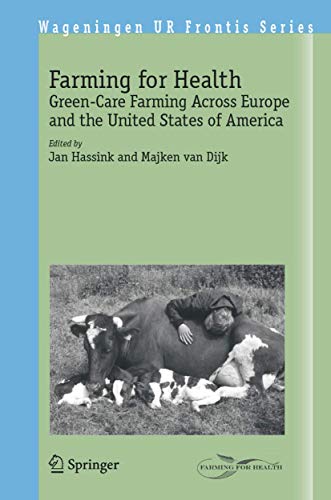 Farming for Health: Green-Care Farming Across Europe and the United States of America (Volume 13) - Click to Buy