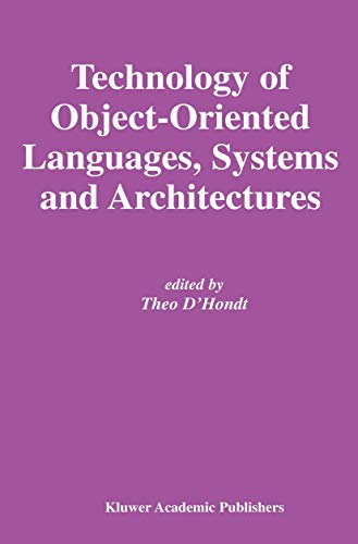 Technology of Object-Oriented Languages, Systems and Architectures (The Springer International Series in Engineering and Computer Science, 732) - Click to Buy