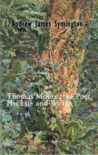 Thomas Moore, the Poet, His Life and Works - Click to Buy