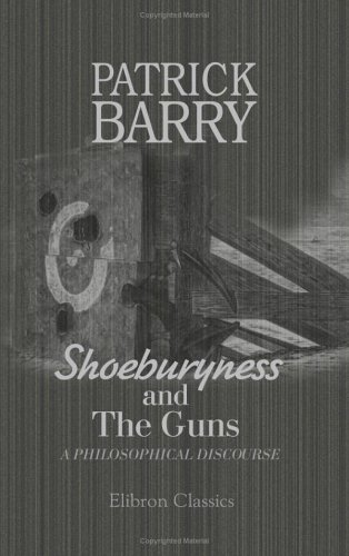 Shoeburyness and the Guns: a Philosophical Discourse - Click to Buy