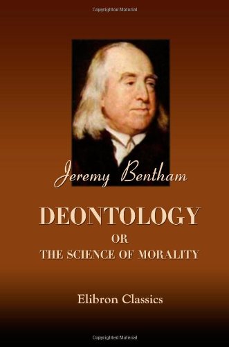 Deontology; or, The Science of Morality - Click to Buy