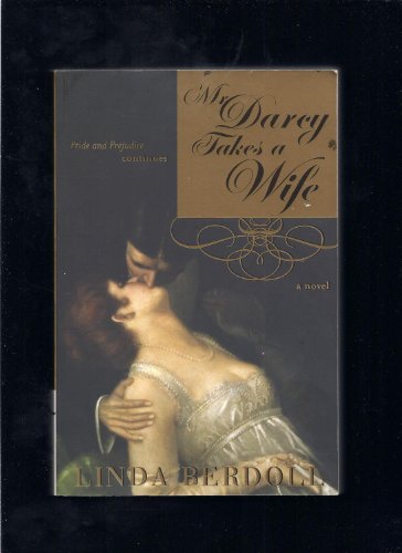 Mr. Darcy Takes a Wife: Pride and Prejudice Continues - Click to Buy