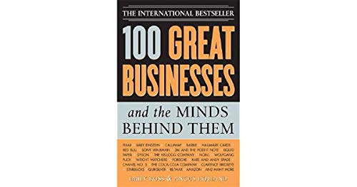 100 Great Businesses and the Minds Behind Them - Click to Buy