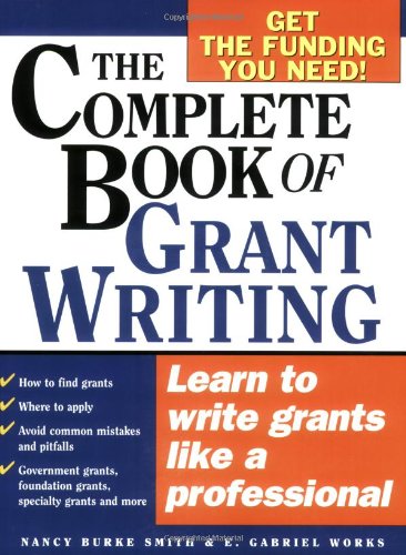 The Complete Book of Grant Writing: Learn to Write Grants Like a Professional - Click to Buy
