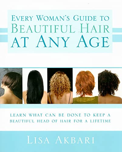 Every Woman's Guide to Beautiful Hair at Any Age: Learn What Can Be Done to Keep a Beautiful Head of Hair for a Lifetime - Click to Buy
