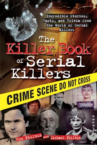 The Killer Book of Serial Killers: Incredible Stories, Facts and Trivia from the World of Serial Killers (History, Biographies, and Famous Murders for True Crime Buffs) - Click to Buy