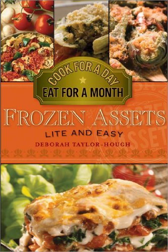 Frozen Assets Lite and Easy: Cook for a Day, Eat for a Month
