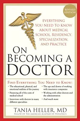 On Becoming a Doctor: Everything You Need to Know About Medical School, Residency, Specialization and Practice - Click to Buy