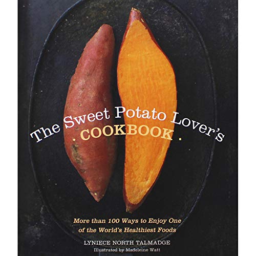 The Sweet Potato Lover's Cookbook: More than 100 ways to enjoy one of the world's healthiest foods - Click to Buy