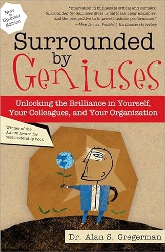 Surrounded by Geniuses: Unlocking the Brilliance in Yourself, Your Colleagues and Your Organization - Click to Buy
