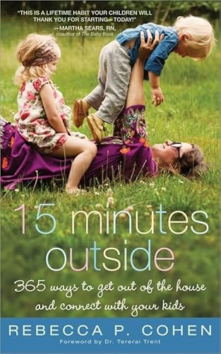 Fifteen Minutes Outside: 365 Ways to Get Out of the House and Connect with Your Kids - Click to Buy