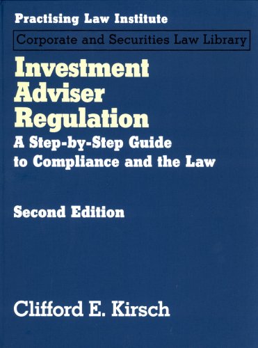 Investment Adviser Regulation 2nd Ed: A Step-by-Step Guide to Compliance and the Law - Click to Buy