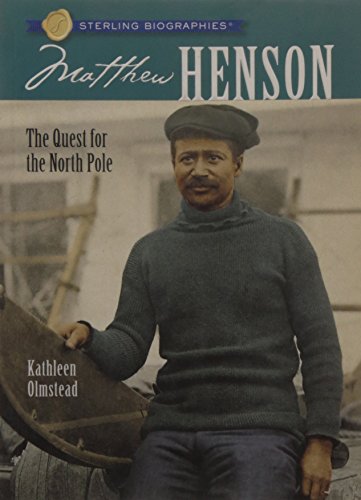 Matthew Henson: The Quest for the North Pole (Sterling Biographies) - Click to Buy