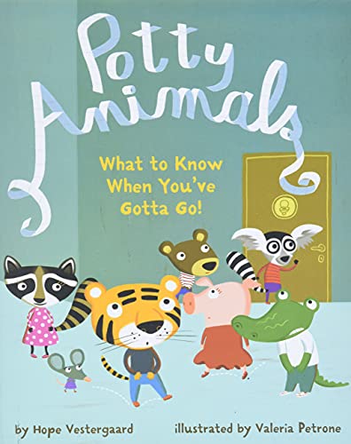 Potty Animals: What to Know When You've Gotta Go! - Click to Buy