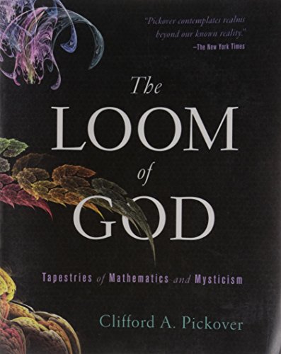The Loom of God: Tapestries of Mathematics and Mysticism - Click to Buy