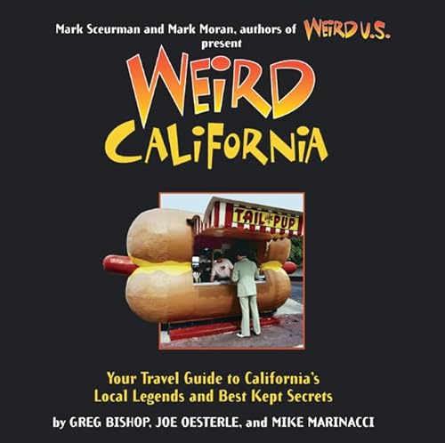 Weird California: You Travel Guide to California's Local Legends and Best Kept Secrets (Volume 7) - Click to Buy