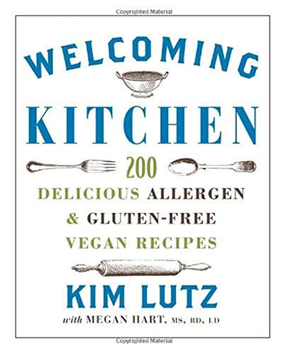 Welcoming Kitchen: 200 Delicious Allergen- & Gluten-Free Vegan Recipes - Click to Buy