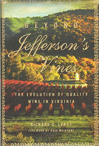 Beyond Jefferson's Vines: The Evolution of Quality Wine in Virginia - Click to Buy