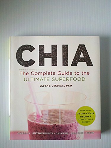 Chia: The Complete Guide to the Ultimate Superfood (Superfoods for Life) - Click to Buy