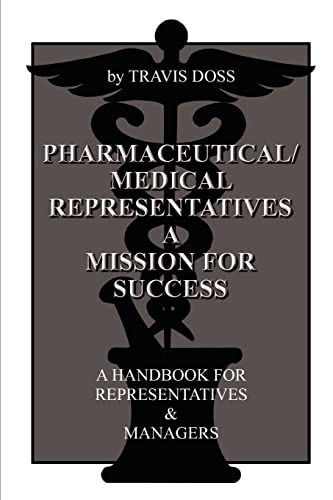 Pharmaceutical/Medical Representatives A Mission for Success: A Handbook for Representatives and Managers - Click to Buy