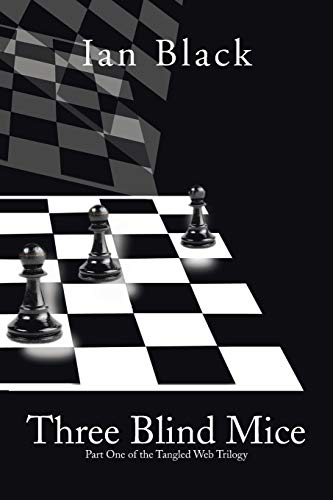 Three Blind Mice: Part One of the Tangled Web Trilogy - Click to Buy