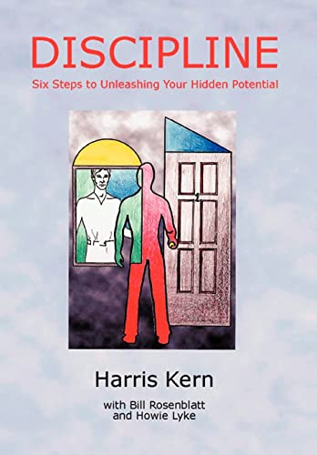 Discipline: Six Steps to Unleashing Your Hidden Potential - Click to Buy
