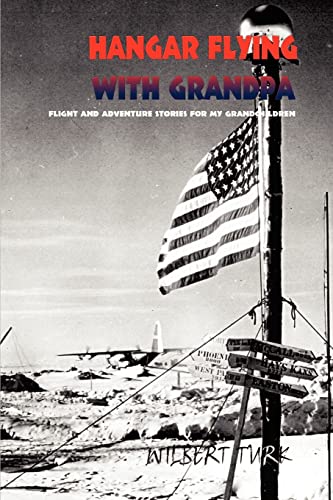 Hangar Flying with Grandpa: Flight and Adventure Stories for my Grandchildren - Click to Buy