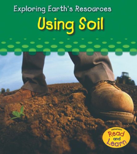 Using Soil (Exploring Earth's Resources) - Click to Buy