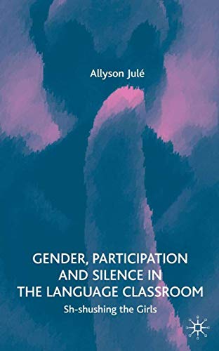 Gender, Participation and Silence in the Language Classroom: Sh-shushing the Girls - Click to Buy