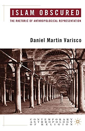 Islam Obscured: The Rhetoric of Anthropological Representation (Contemporary Anthropology of Religion)