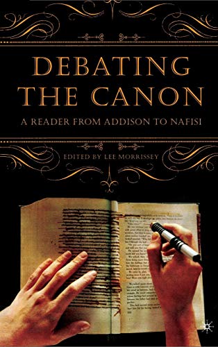 Debating the Canon: A Reader from Addison to Nafisi - Click to Buy