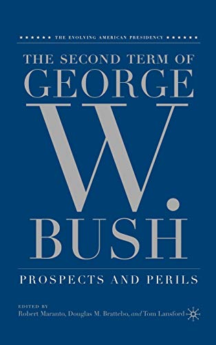 The Second Term of George W. Bush: Prospects and Perils (The Evolving American Presidency) - Click to Buy