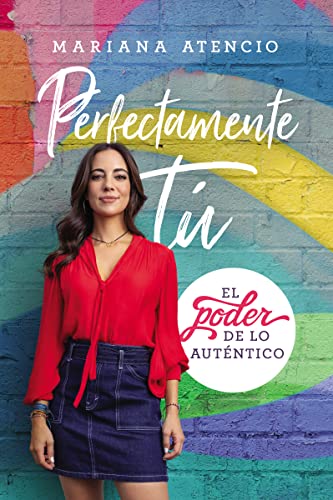Perfectamente tú: El poder de lo auténtico - Click to Buy