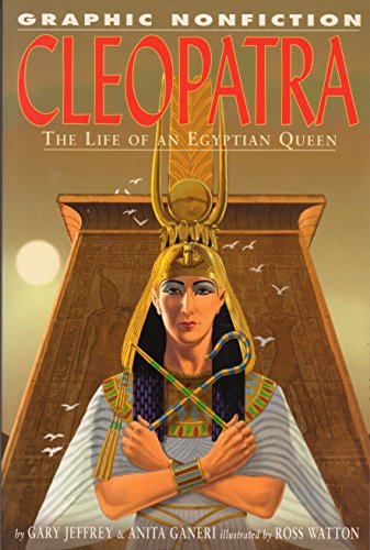 Cleopatra: The Life of an Egyptian Queen (Graphic Nonfiction) - Click to Buy