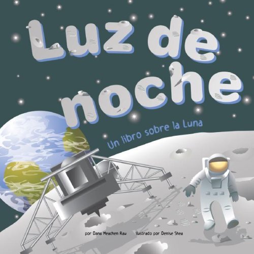 Luz De Noche / Night Light: Un Libro Sobre La Luna/ a Book About the Moon (Spanish Edition) - Click to Buy