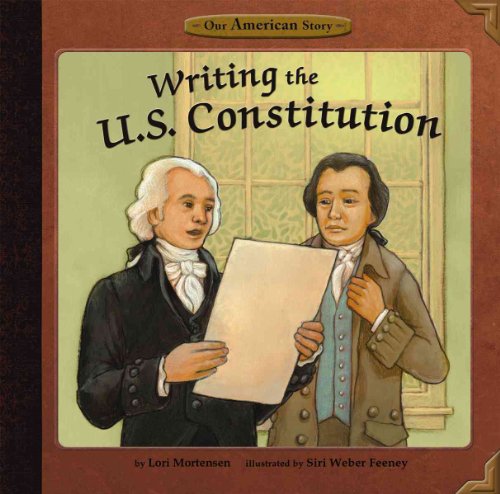 Writing the U. S. Constitution (Our American Story) - Click to Buy