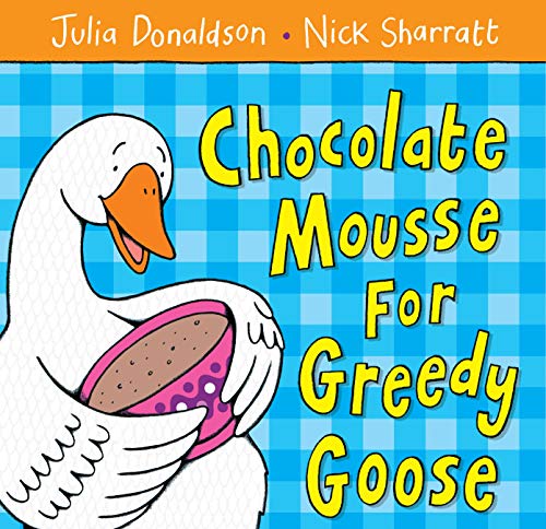 Chocolate Mousse For Greedy Goose - Click to Buy