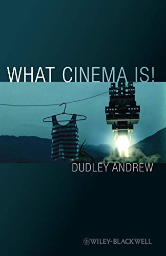 What Cinema Is!: Bazin's Quest and its Charge - Click to Buy