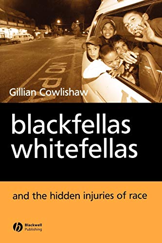 Blackfellas, Whitefellas, and the Hidden Injuries of Race