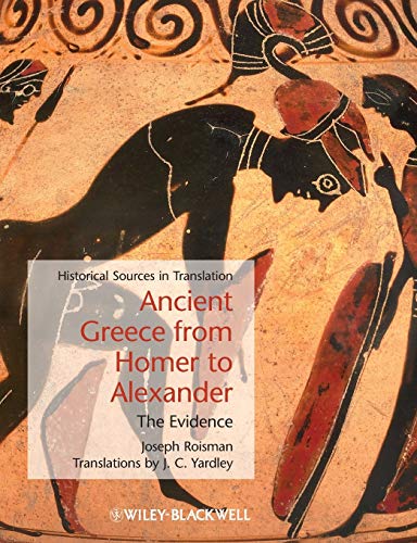 Ancient Greece from Homer to Alexander: The Evidence (Blackwell Sourcebooks in Ancient History) - Click to Buy