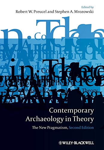 Contemporary Archaeology in Theory: The New Pragmatism - Click to Buy