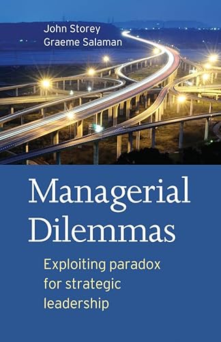 Managerial Dilemmas: Exploiting paradox for strategic leadership - Click to Buy